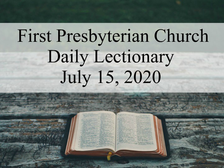 Daily Lectionary – July 15, 2020