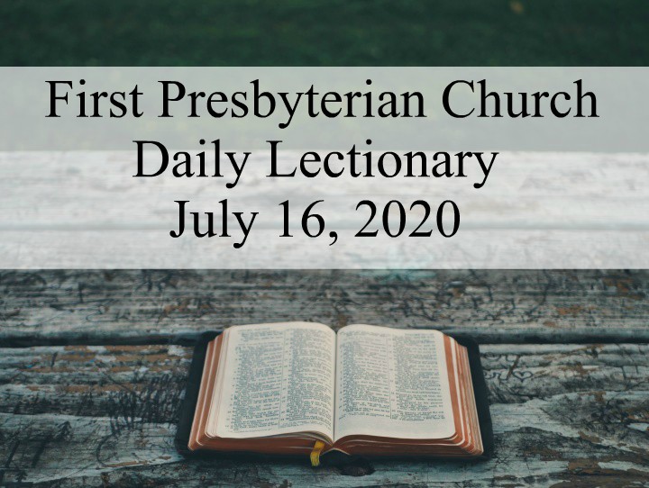 Daily Lectionary – July 16, 2020